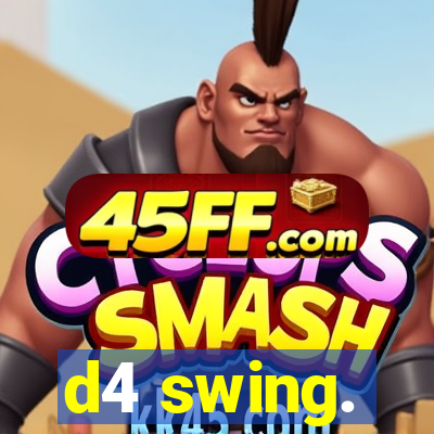 d4 swing.